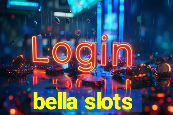 bella slots